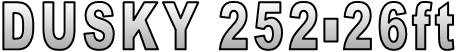 DUSKY 252-26ft